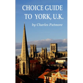 Choice Guide to York, U.K.