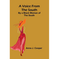 A Voice from the South; By a Black Woman of the South