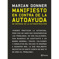 Manifiesto En Contra de la Autoayuda: En Defensa de la Autodestrucción