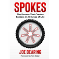 Spokes: The Process That Creates Success in All Areas of Life