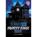 10-Minute True Haunted House Stories