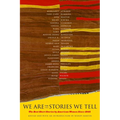 We Are the Stories We Tell: The Best Short Stories by American Women Since 1945