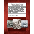 The Negroes in Negroland, the Negroes in America and Negroes Generally: Also, the Several Races of White Men Considered as the Involuntary and Predest