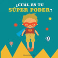 ¿Cuál es tu súper poder?: Potencia la autoestima de los niños y la seguridad en sí mismos. Da valor a sus fortalezas: expresar sentimientos, gen