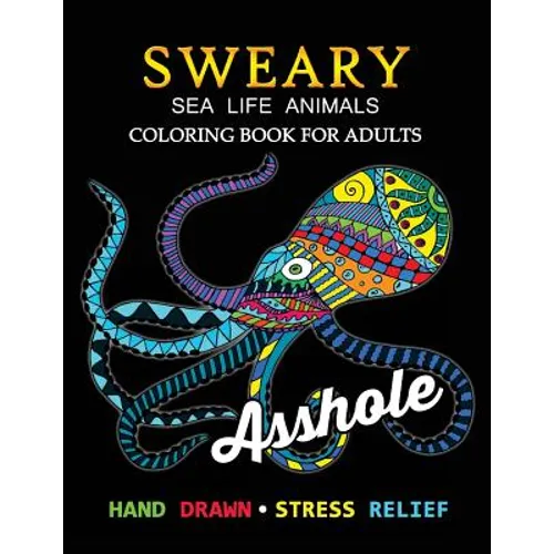 Sweary Sea Life Animals Coloring Book: Swear Word Adults Coloring Book