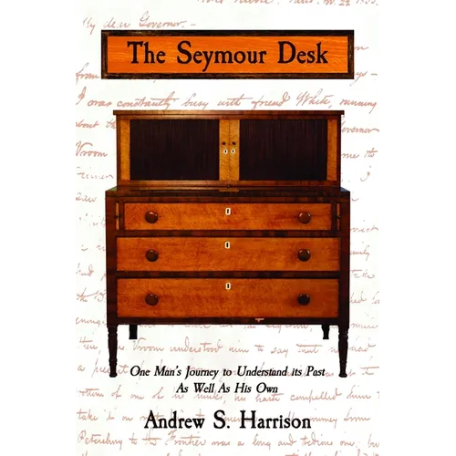 The Seymour Desk: One man's journey to understand its past as well as his own