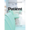 Patient: A Humorous Memoir of Healthcare and Healing