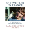 Se reveiller en France et survivre le sourire aux levres