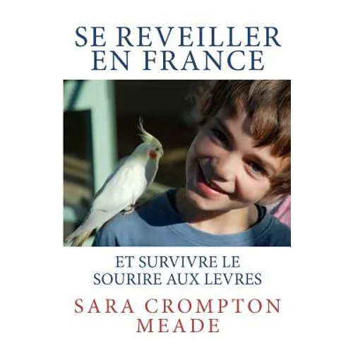Se reveiller en France et survivre le sourire aux levres