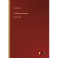 The Master Builder: in large print