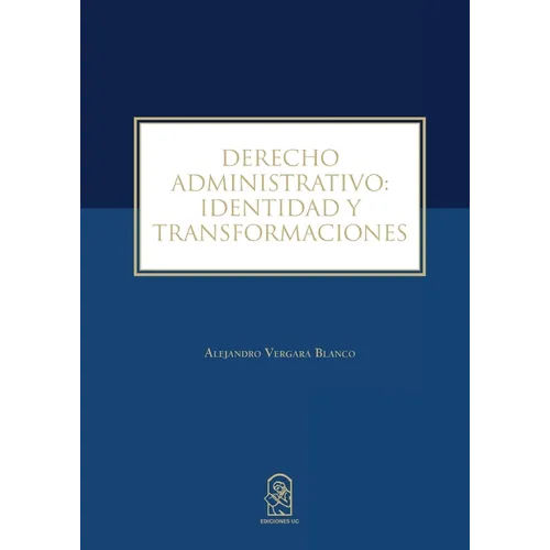 Derecho Administrativo: Identidad y Transformaciones