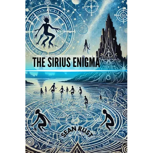 The Sirus Enigma: Dogon Mythology and the Mystery of the Stars