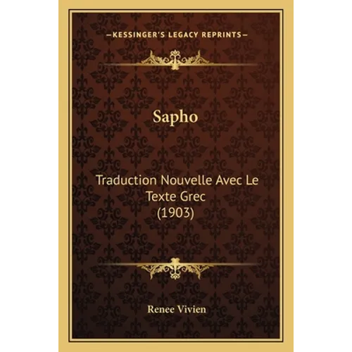 Sapho: Traduction Nouvelle Avec Le Texte Grec (1903)