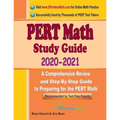 PERT Math Study Guide 2020 - 2021: A Comprehensive Review and Step-By-Step Guide to Preparing for the PERT Math
