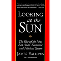 Looking at the Sun: The Rise of the New East Asian Economic and Political System