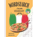 Wordsearch: Italian Vocabulary Improve your Language Skills Challenge Yourself!: Large Print Puzzle Book Learn the Italian Language, Have Fun Learning