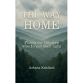 The Way Home Poems for the Ones Who Forgot Their Light