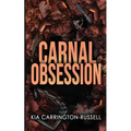 Carnal Obsession: A Dark Mafia, One-Night-Stand-to-Roommates Obsession