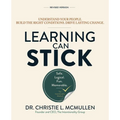 Learning Can Stick: Understand Your People. Build the Right Conditions. Drive Lasting Change.
