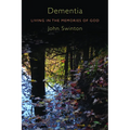 Dementia: Living in the Memories of God