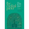 The Cocktail Parlor: How Women Brought the Cocktail Home