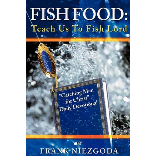 Fish Food: Teach Us To Fish Lord