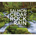 Salmon, Cedar, Rock & Rain: Washington's Olympic Peninsula