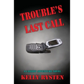 Trouble's Last Call: A Cassidy Adventure Novel