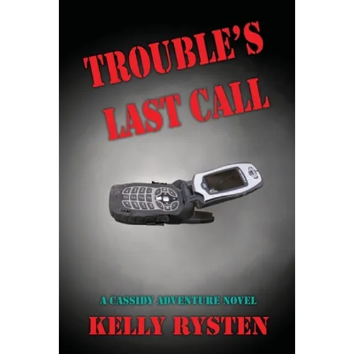 Trouble's Last Call: A Cassidy Adventure Novel