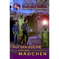 Auf der Suche nach dem verschwundenen Mädchen: Max und Micha Die Junior Detektive vom Wolfgangsee