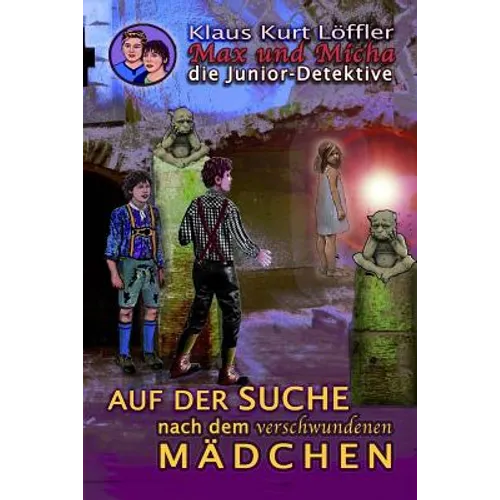 Auf der Suche nach dem verschwundenen Mädchen: Max und Micha Die Junior Detektive vom Wolfgangsee