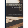 The Epistle of Rabbi Samuel the Israelite, To Rabbi Isaac: Head Master of the Rabbinical School and the Jewish Synagogue, in Subjulmeta in the Kingdom
