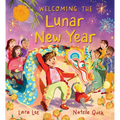 Welcoming the Lunar New Year: Festivals of the World: (An Educational Picture Book about Traditions, Food, and Family - For Kids Ages 4-6)