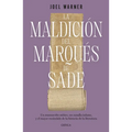 La Maldición del Marqués de Sade: Un Manuscrito Mítico, Un Canalla Infame Y El Mayor Escándalo de la Historia de la Literatura / The Curse of the Marq