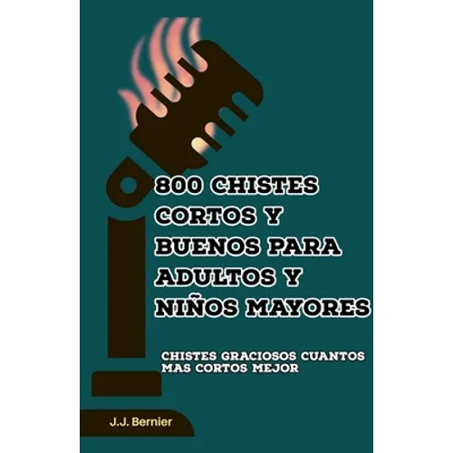800 chistes cortos y buenos para adultos y niños mayores