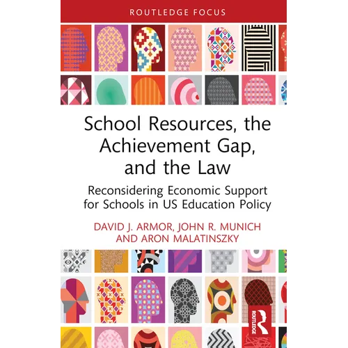 School Resources, the Achievement Gap, and the Law: Reconsidering School Finance, Policies, and Resources in US Education Policy