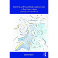 Working with Mystical Experiences in Psychoanalysis: Opening to the Numinous