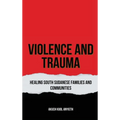 Violence & Trauma: Healing South Sudanese Families and Communities