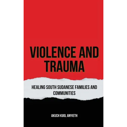 Violence & Trauma: Healing South Sudanese Families and Communities