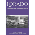 Lorado: A Saskatchewan Cold War Uranium Mine and Custom Mill