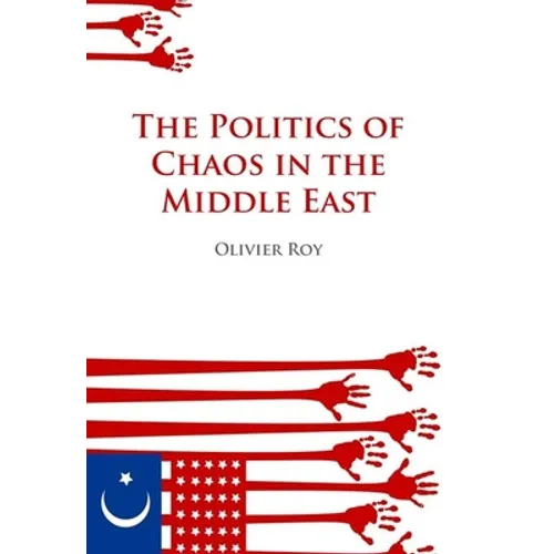 Politics of Chaos in the Middle East