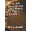 Retos de la Espiritualidad: Una Reflexión Sicológica Pastoral