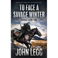 To Face a Savage Winter: A Mountain Man Classic Western