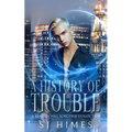 A History of Trouble: A Beacon Hill Sorcerer Collection