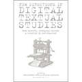 New Directions in Digital Textual Studies: Book History, Scholarly Editing and Curation in Conversation
