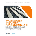 Wastewater Treatment Fundamentals II: Solids Handling and Support Systems
