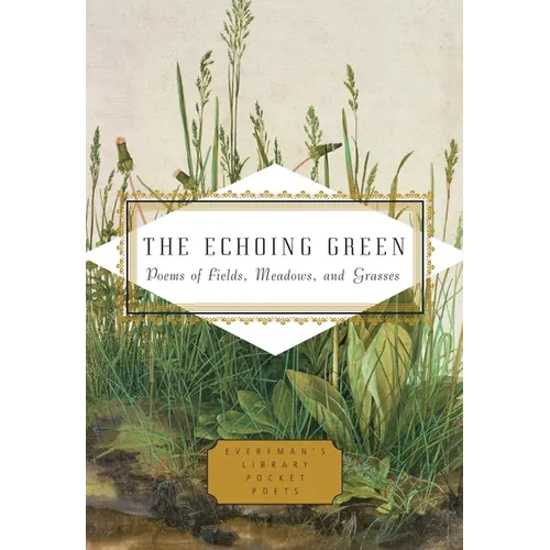 The Echoing Green: Poems of Fields, Meadows, and Grasses