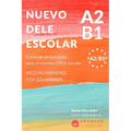 Nuevo Dele A2/B1 Para Escolares: Preparación para el examen. Modelos del examen DELE A2/B1 ESCOLAR