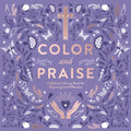 Color and Praise: A Biblical Coloring Book for Rejoicing and Reflection