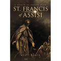 A Month of Prayer with St. Francis of Assisi